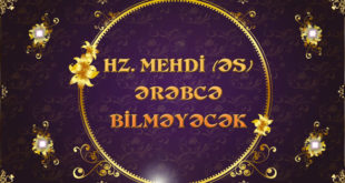 Hz. Mehdi (əs) ərəbcə bilməyəcək